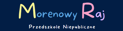 NIEPUBLICZNE PRZEDSZKOLE MORENOWY RAJ